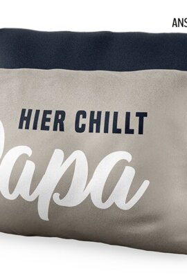 Kissen Hier chillt Papa
